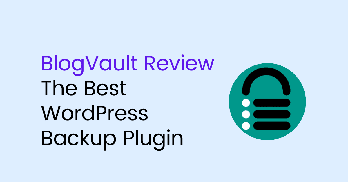 BlogVault Review: The Best WordPress Backup Plugin?