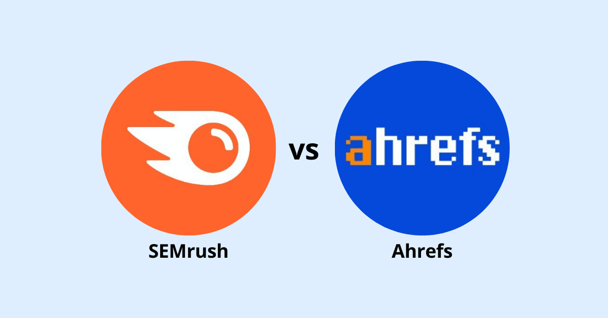 SEMrush vs Ahrefs