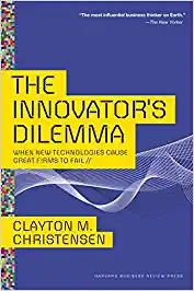 Nonfiction Entrepreneur Books - The Innovator’s Dilemma by Clayton M. Christensen